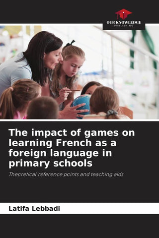 The impact of games on learning French as a foreign language in primary schools