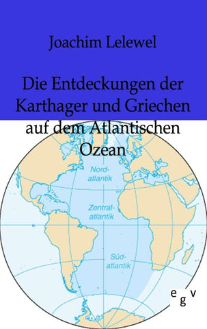 Die Entdeckungen der Karthager und Griechen  auf dem Atlantischen Ozean