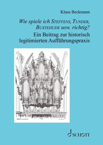 Wie spiele ich Steffens, Tunder, Buxtehude usw. richtig?