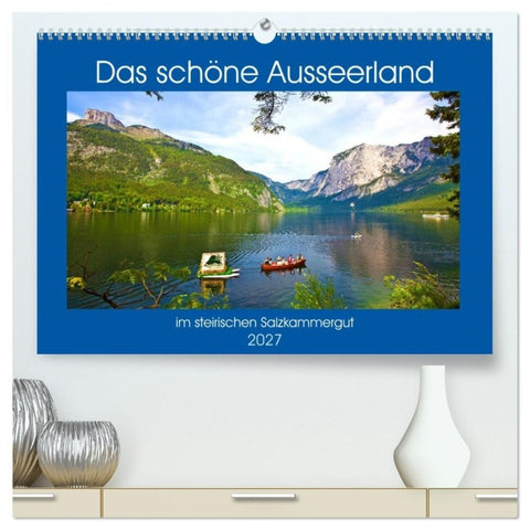 Das schöne Ausseerland (hochwertiger Premium Wandkalender 2027 DIN A2 quer), Kunstdruck in Hochglanz