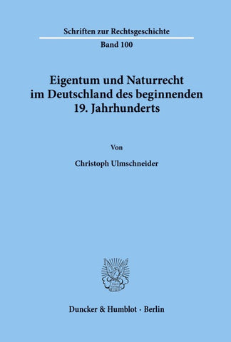 Eigentum und Naturrecht im Deutschland des beginnenden 19. Jahrhunderts.
