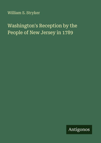 Washington's Reception by the People of New Jersey in 1789