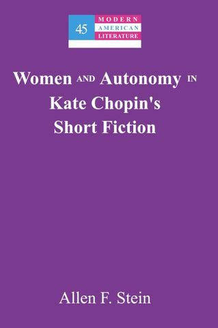 Women and Autonomy in Kate Chopin’s Short Fiction
