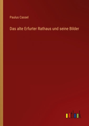 Das alte Erfurter Rathaus und seine Bilder
