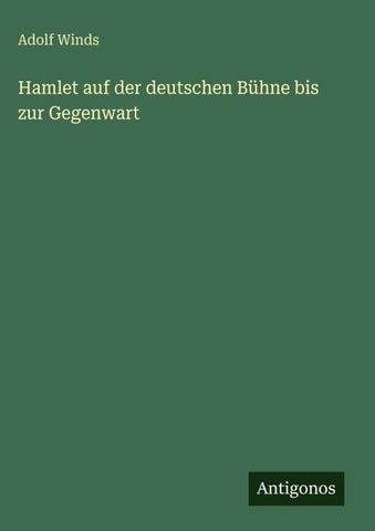Hamlet auf der deutschen Bühne bis zur Gegenwart