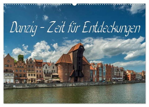 Danzig - Zeit für Entdeckungen (Wandkalender 2027 DIN A2 quer), CALVENDO Monatskalender