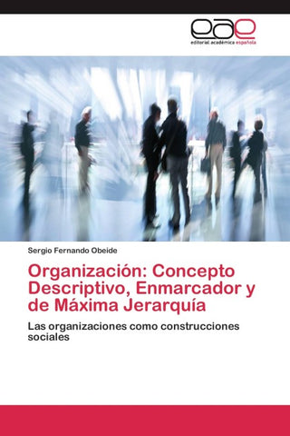 Organización: Concepto Descriptivo, Enmarcador y de Máxima Jerarquía