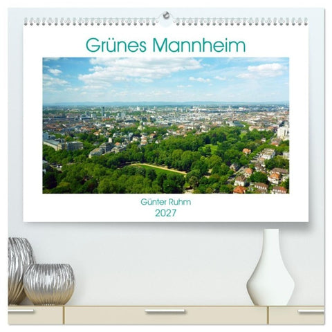 Grünes Mannheim (hochwertiger Premium Wandkalender 2027 DIN A2 quer), Kunstdruck in Hochglanz