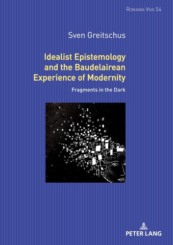 Idealist Epistemology and the Baudelairean Experience of Modernity