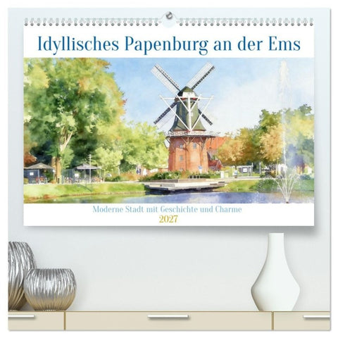 Idyllisches Papenburg an der Ems (hochwertiger Premium Wandkalender 2027 DIN A2 quer), Kunstdruck in Hochglanz