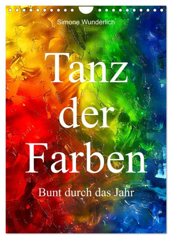 Tanz der Farben - Bunt durch das Jahr (Wandkalender 2026 DIN A4 hoch), CALVENDO Monatskalender