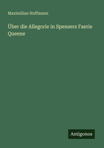Über die Allegorie in Spensers Faerie Queene