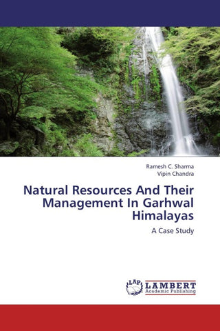 Natural Resources And Their Management In Garhwal Himalayas
