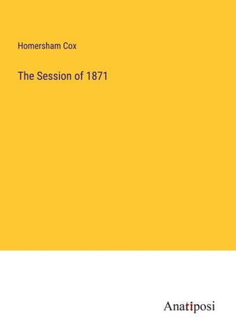 The Session of 1871
