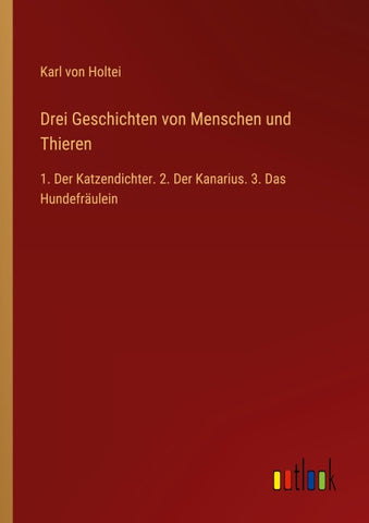 Drei Geschichten von Menschen und Thieren