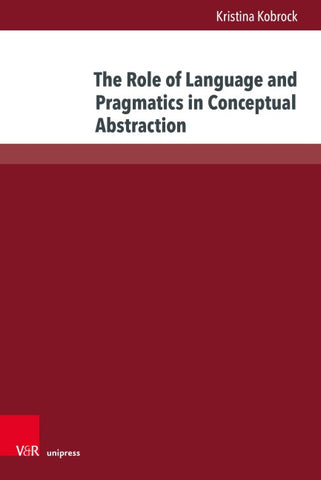 The Role of Language and Pragmatics in Conceptual Abstraction