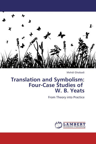 Translation and Symbolism: Four-Case Studies of W. B. Yeats