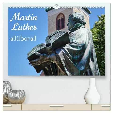 Martin Luther allüberall (hochwertiger Premium Wandkalender 2027 DIN A2 quer), Kunstdruck in Hochglanz