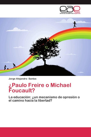 ¿Paulo Freire o Michael Foucault?