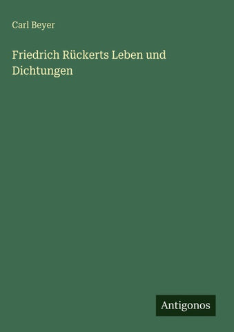 Friedrich Rückerts Leben und Dichtungen