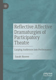 Reflective Affective Dramaturgies of Participatory Theatre