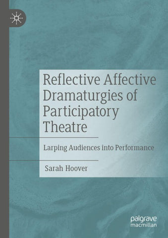 Reflective Affective Dramaturgies of Participatory Theatre