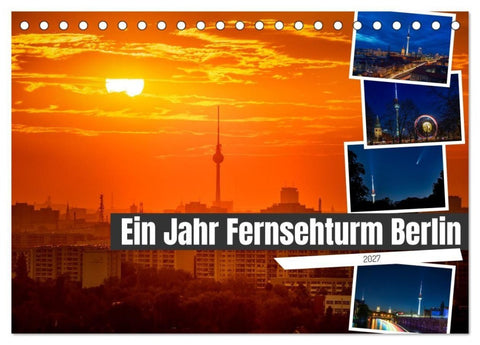 Ein Jahr Fernsehturm Berlin (Tischkalender 2027 DIN A5 quer), CALVENDO Monatskalender