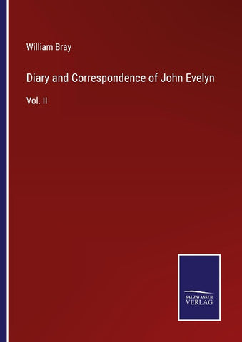 Diary and Correspondence of John Evelyn