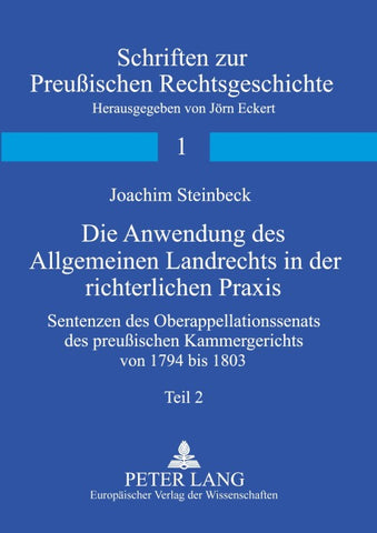 Die Anwendung des Allgemeinen Landrechts in der richterlichen Praxis