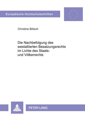 Die Nachbefolgung des westalliierten Besatzungsrechts im Lichte des Staats- und Völkerrechts