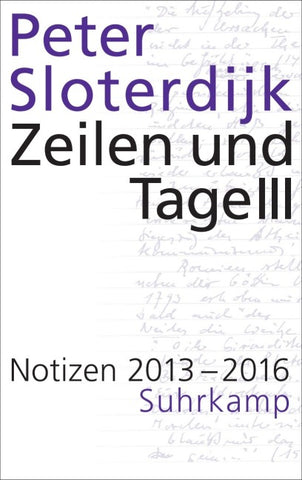 Zeilen und Tage III - Notizen 2013-2016 (Datierte Notizen 3)