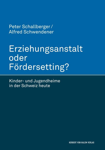 Erziehungsanstalt oder Fördersetting?