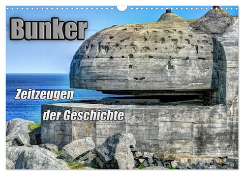 Bunker Zeitzeugen der Geschichte (Wandkalender 2027 DIN A3 quer), CALVENDO Monatskalender
