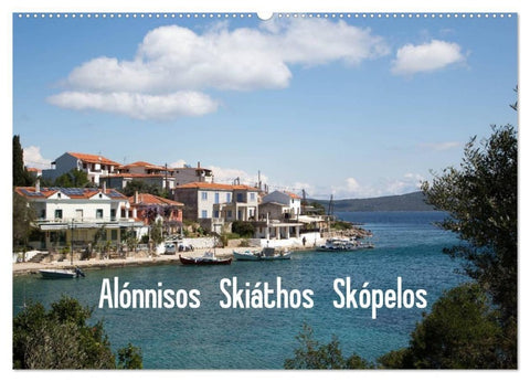 Alónnisos, Skiáthos, Skópelos (Wandkalender 2027 DIN A2 quer), CALVENDO Monatskalender