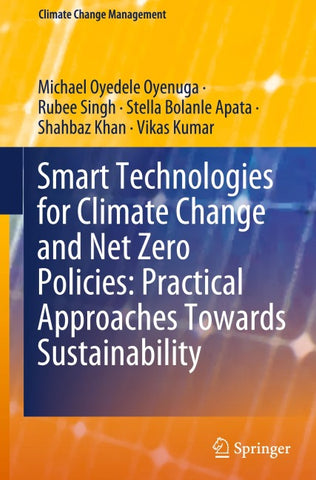 Smart Technologies for Climate Change and Net Zero Policies: Practical Approaches Towards Sustainability