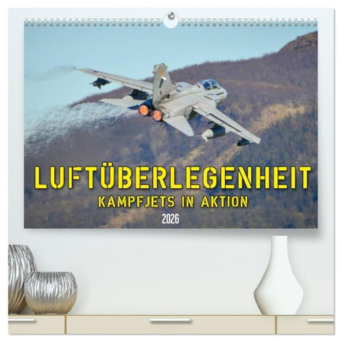 Luftüberlegenheit - Kampfjets in Aktion (hochwertiger Premium Wandkalender 2026 DIN A2 quer), Kunstdruck in Hochglanz