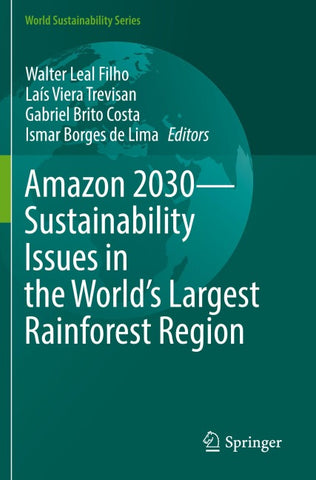 Amazon 2030 - Sustainability Issues in the World's Largest Rainforest Region