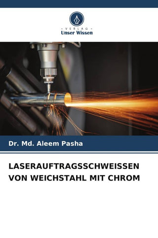 LASERAUFTRAGSSCHWEISSEN VON WEICHSTAHL MIT CHROM