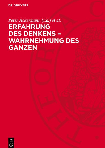 Erfahrung des Denkens – Wahrnehmung des Ganzen