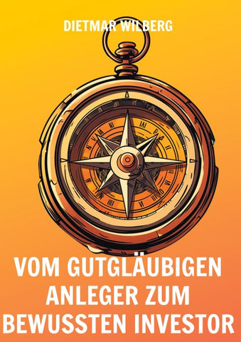Vom gutgläubigen Anleger zum bewussten Investor