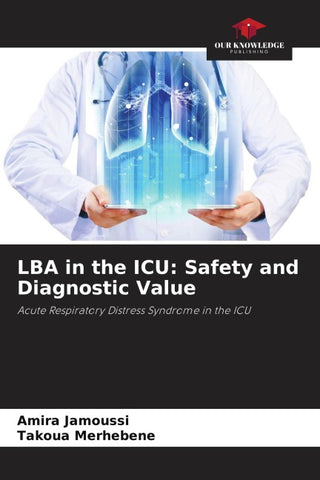 LBA in the ICU: Safety and Diagnostic Value