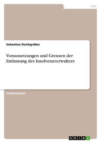 Voraussetzungen und Grenzen der Entlassung des Insolvenzverwalters
