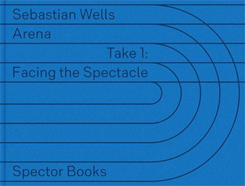 Sebastian Wells: Arena, Take 1