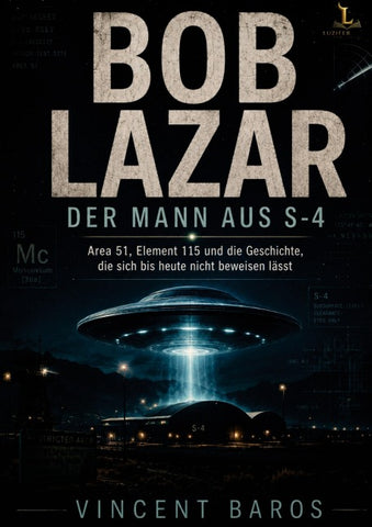 Bob Lazar - Der Mann aus S-4