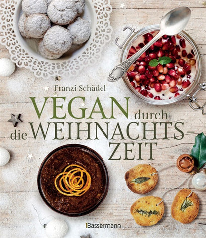 Vegan durch die Weihnachtszeit