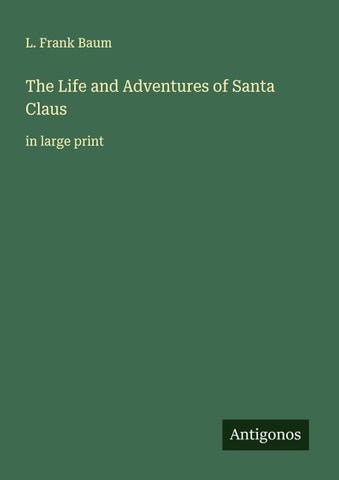 The Life and Adventures of Santa Claus