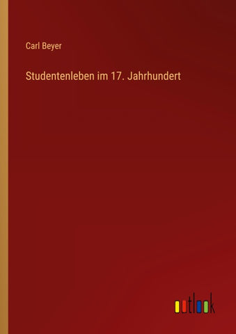 Studentenleben im 17. Jahrhundert
