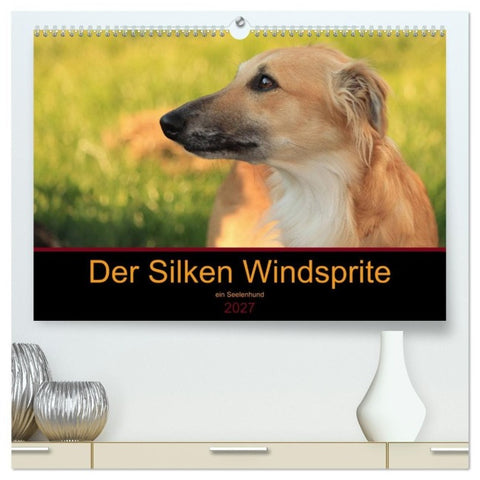 Der Silken Windsprite - ein Seelenhund (hochwertiger Premium Wandkalender 2027 DIN A2 quer), Kunstdruck in Hochglanz