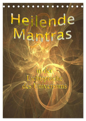 Heilende Mantras in der Lichtsprache des Universums (Tischkalender 2027 DIN A5 hoch), CALVENDO Monatskalender