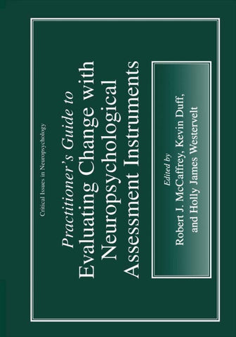 Practitioner’s Guide to Evaluating Change with Neuropsychological Assessment Instruments